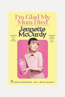 I’m Glad My Mom Died from Jennette McCurdy 