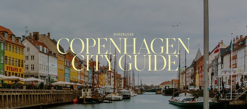 The SheerLuxe Copenhagen City Guide