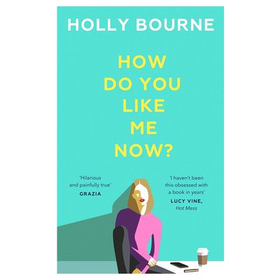 How Do You Like Me Now by Holly Bourne