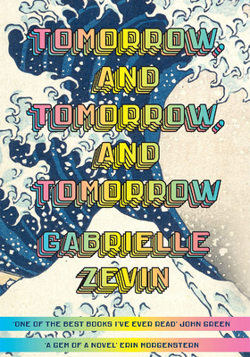 Tomorrow, And Tomorrow, And Tomorrow from Gabrielle Zevin 