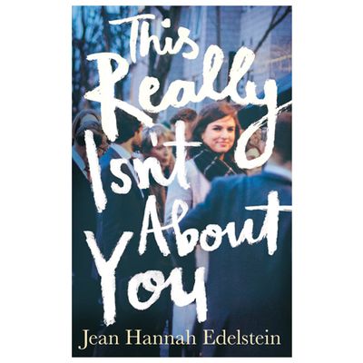 This Really Isn’t About You from Jean Hannah Edelstein