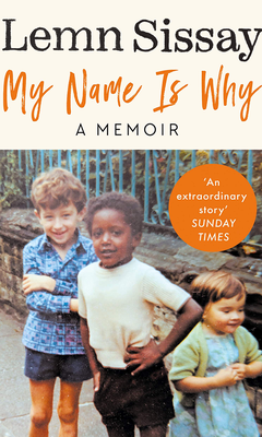  My Name Is Why from Lemn Sissay