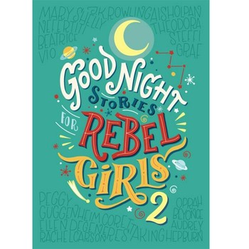 Goodnight Stories For Rebel Girls 2 By Elena Favilli and Francesca Cavallo, £12.50