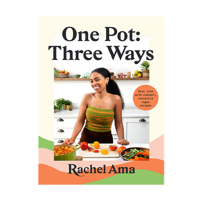 One Pot: Three Ways from Rachel Ama