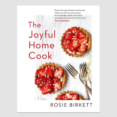 The Joyful Home Cook from Rosie Birkett