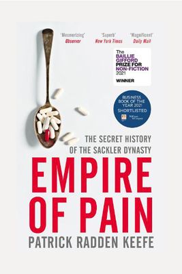 Empire Of Pain: The Secret History Of The Sackler Dynasty from Patrick Radden Keefe