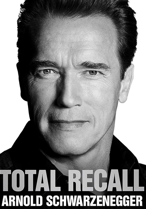 Total Recall: My Unbelievably True Life Story  from  Arnold Schwarzenegger