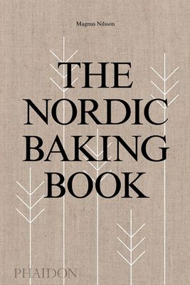 The Nordic Baking Book by Magnus Nilsson, £29.95