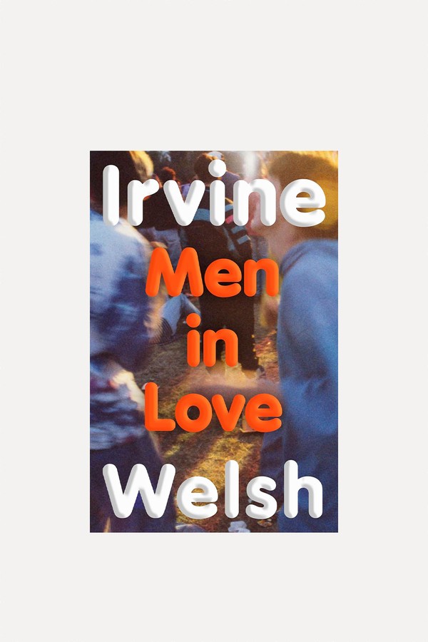 Men In Love from Irvine Welsh