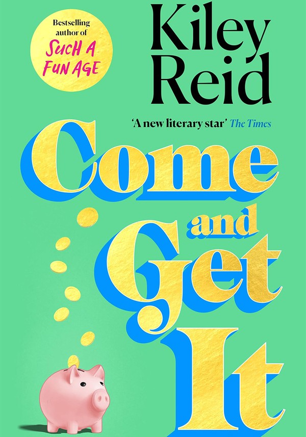 Come & Get It from Kiley Reid