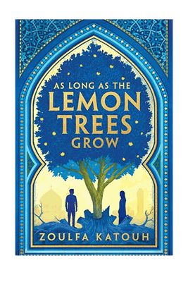 As Long As the Lemon Trees Grow from Zoulfa Katouh