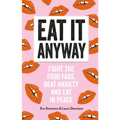 Eat It Anyway, Eve Simmons and Laura Dennison