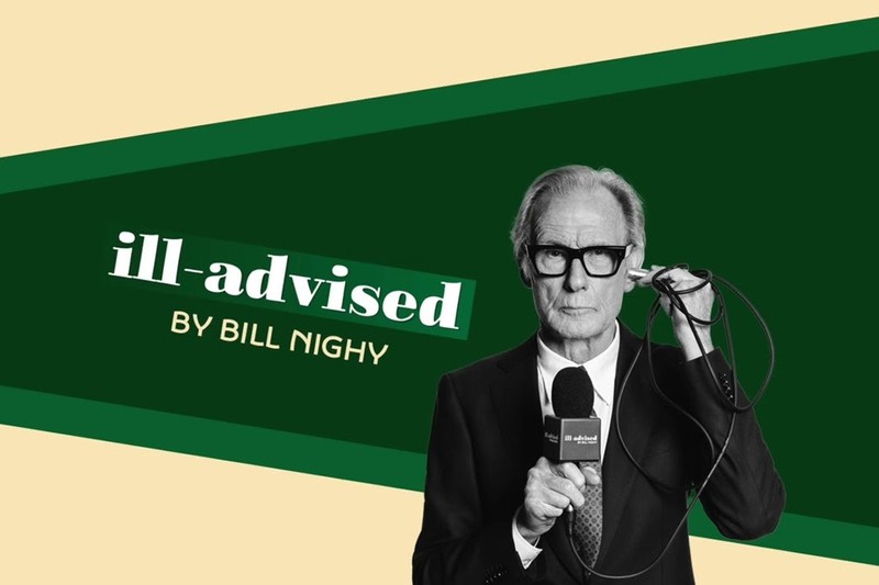 Ill-Advised With Bill Nighy