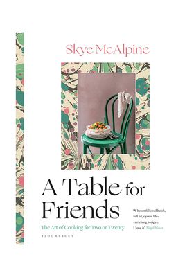 A Table For Friends from Skye McAlpine