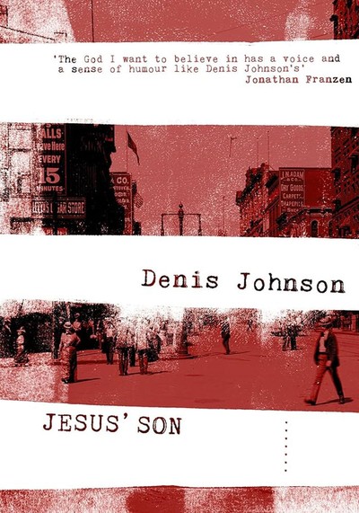 Jesus' Son from Denis Johnson