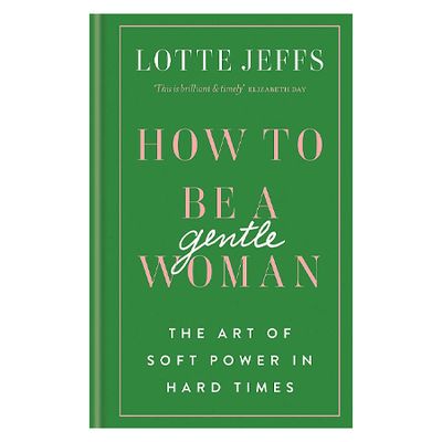 How To Be A Gentlewoman from Lotte Jeffs
