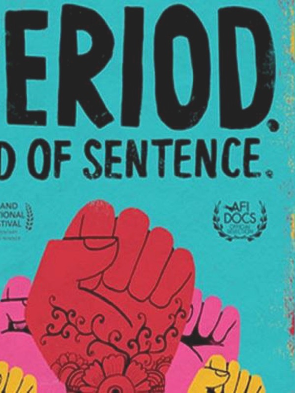 Period. End of Sentence: The Oscar-Winning Documentary You Need To Watch