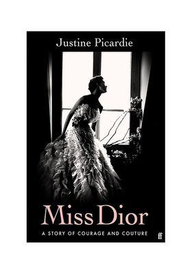 Miss Dior: A Story of Courage and Couture from Justine Picardie 