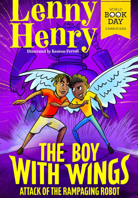 The Boy With Wings: Attack Of The Rampaging Robot from Lenny Henry