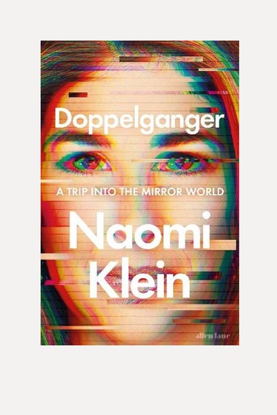 Doppelganger: A Trip Into The Mirror World  from Naomi Klein