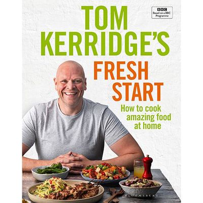 Tom Kerridge’s Fresh Start: Kick Start Your New Year. Eat Well Every Day, Tom Kerridge