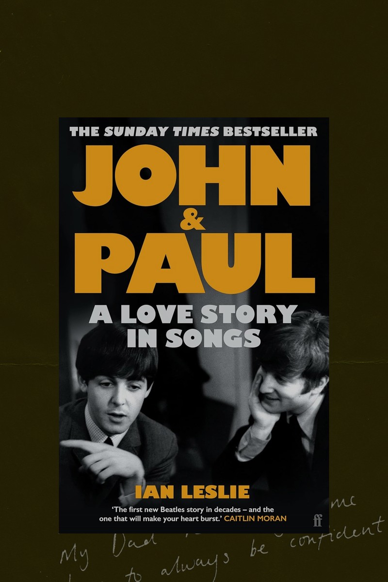 John & Paul: A Love Story In Songs from Ian Leslie