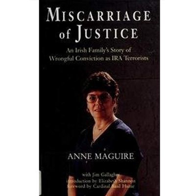Miscarriage of Justice from Anne Maguire