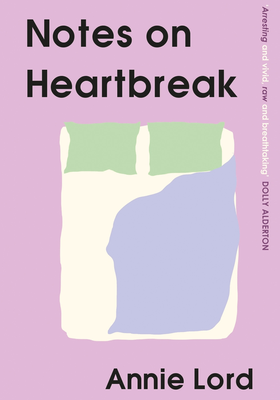 Notes On Heartbreak from Annie Lord 