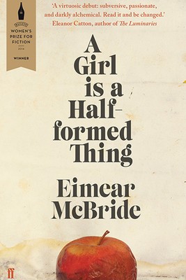 A Girl Is A Half Formed Thing from Eimear McBride