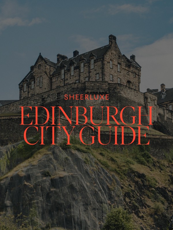 The SheerLuxe Edinburgh City Guide