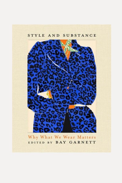 Style & Substance: Why What We Wear Matters  from Bay Garnett