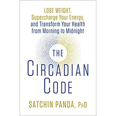 The Circadian Code by Dr Satchin Panda