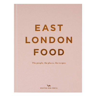 East London Food: The People, The Places, The Recipes from Rosie Birkett