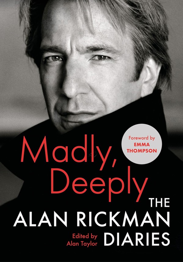Madly, Deeply: The Alan Rickman Diaries from Alan Rickman