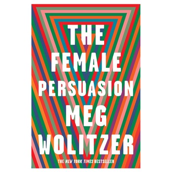 The Female Persuasion by Meg Wolitizer