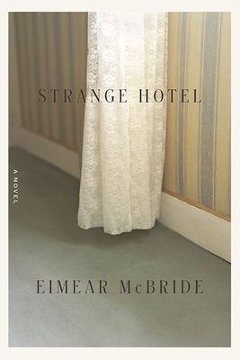 Strange Hotel from Eimear McBride