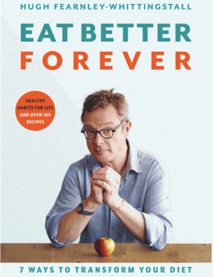 Eat Better Forever: 7 Ways to Transform Your Diet, £18.99 (was £26)