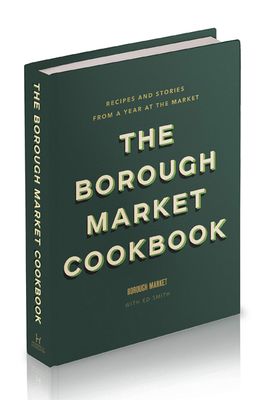 The Borough Market Cookbook by Ed Smith, £25