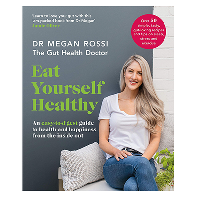 Eat Yourself Healthy by Dr Megan Rossi from Waterstones