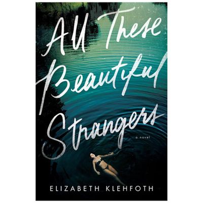 All The Beautiful Strangers By Elizabeth Klehfoth, £4.89