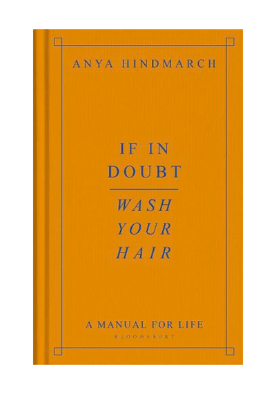 If In Doubt, Wash Your Hair from By Anya Hindmarch