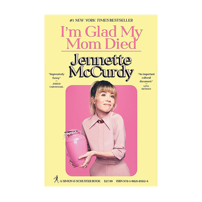 I'm Glad My Mom Died from Jennette McCurdy