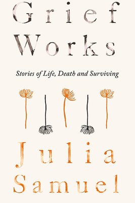 Grief Works from Julia Samuel