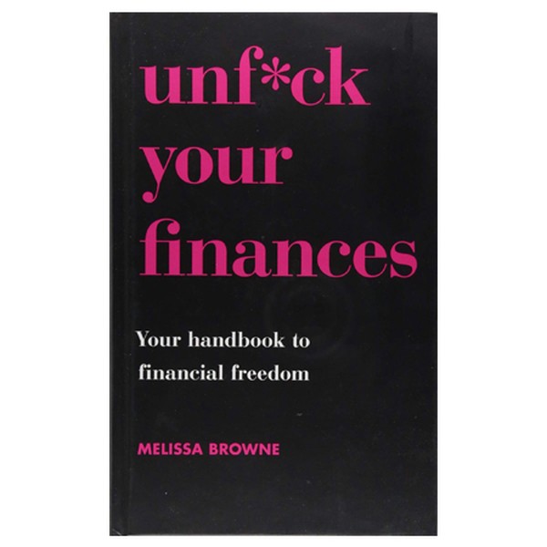 Unf*ck Your Finances: Your Handbook to Financial Freedom
