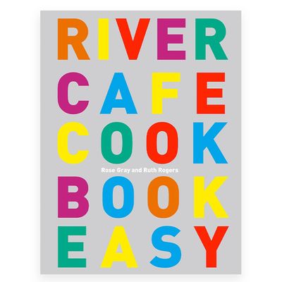 River Cafe Cook Book Easy from The River Cafe