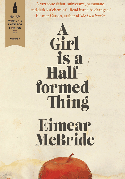 A Girl Is A Half Formed Thing from Eimear McBride