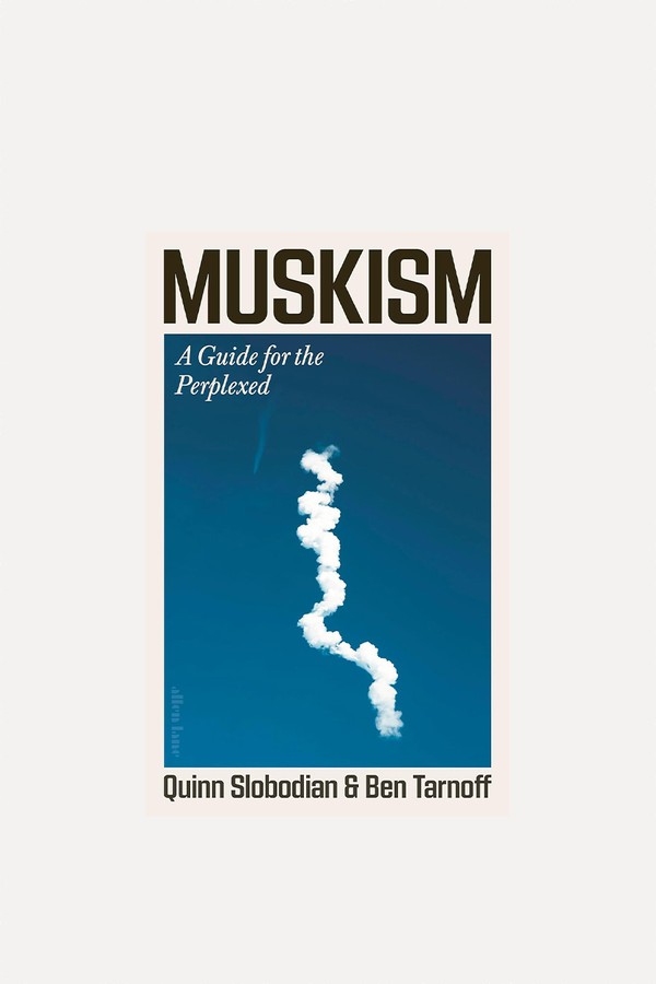 Muskism from Quinn Slobodian & Ben Tarnoff