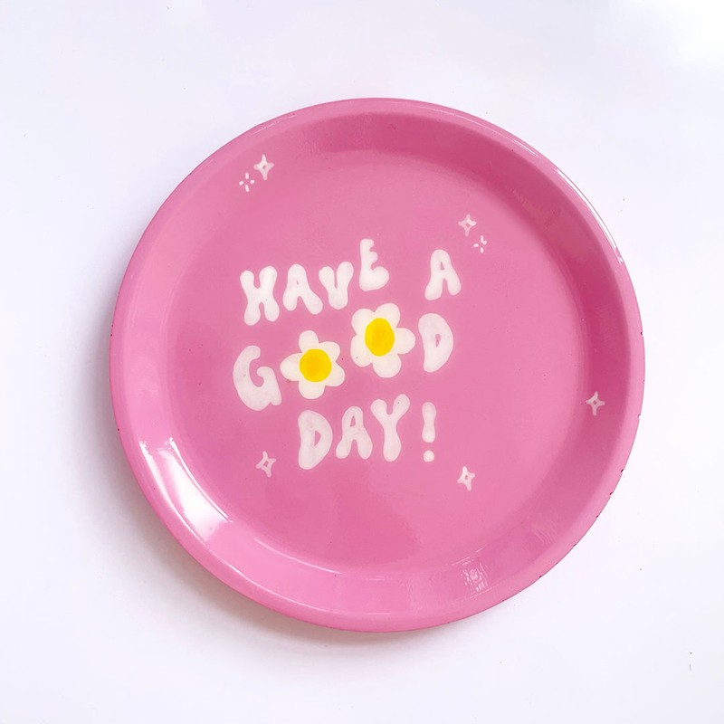 Have A Good Day Dish from Prints By GG