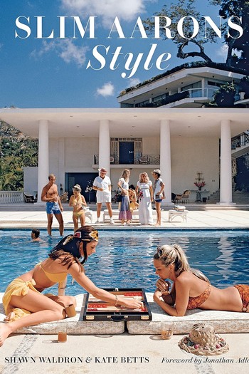 Slim Aarons: Style, £55.57 | Shawn Waldron & Kate Betts