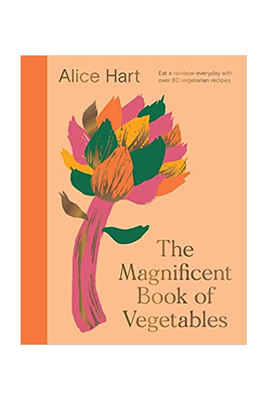 The Magnificent Book Of Vegetables from Alice Hart
